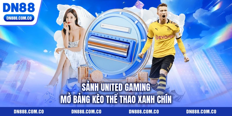 Sảnh United Gaming mở bảng kèo thể thao xanh chín Sảnh United Gaming mở bảng kèo thể thao xanh chín