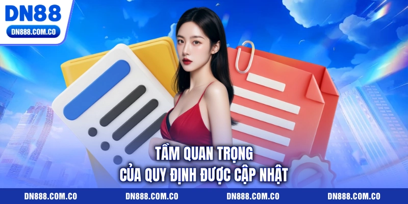 Tầm quan trọng của quy định được cập nhật